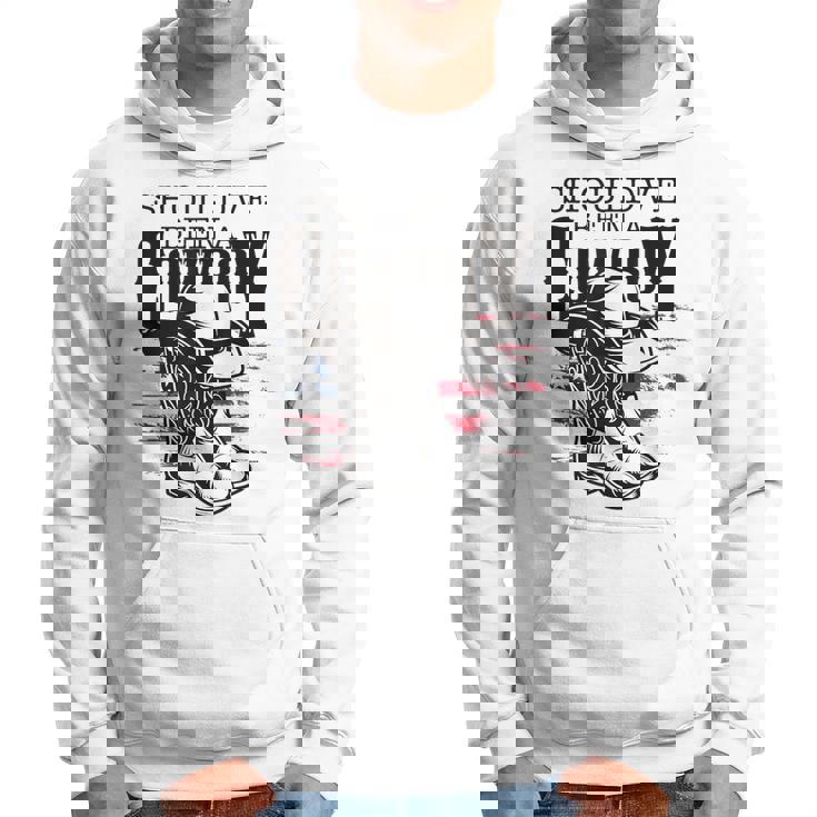 Cowboys Hat Boots I Should Have Been Cowboy Hoodie