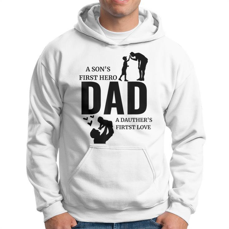 Dad A Sons First Hero A Daughters First Love For Fathers Day Hoodie