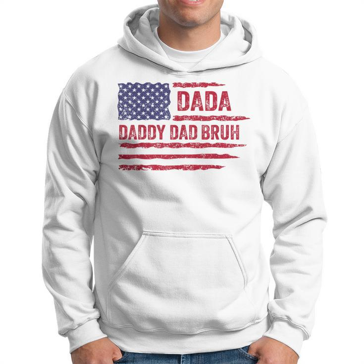 Dada Daddy Dad Bruh American Flag Fathers Day 4Th Of July Hoodie
