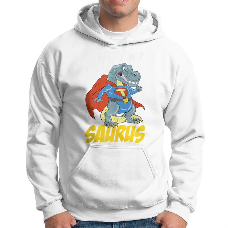 Daddy Saurus T-Rex Superhero Dinosaur Fathers Day Dad Father Hoodie