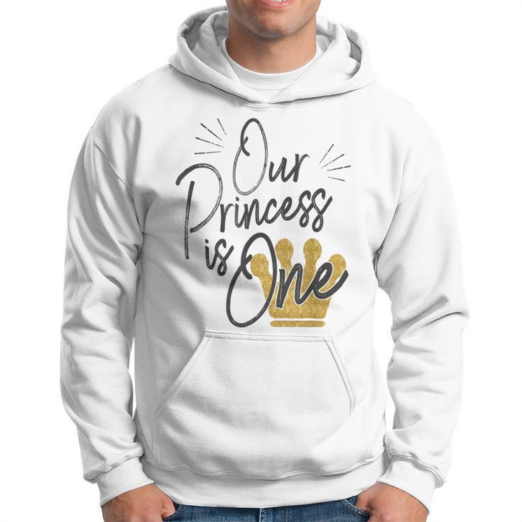 Daughter 1St Birthday For Moms Dads Our Princess One Hoodie