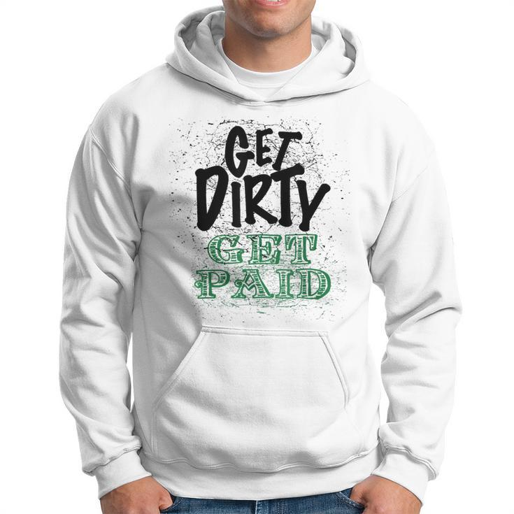 Get Dirty Get Paid Hard Working Skilled Blue Collar Labor Hoodie