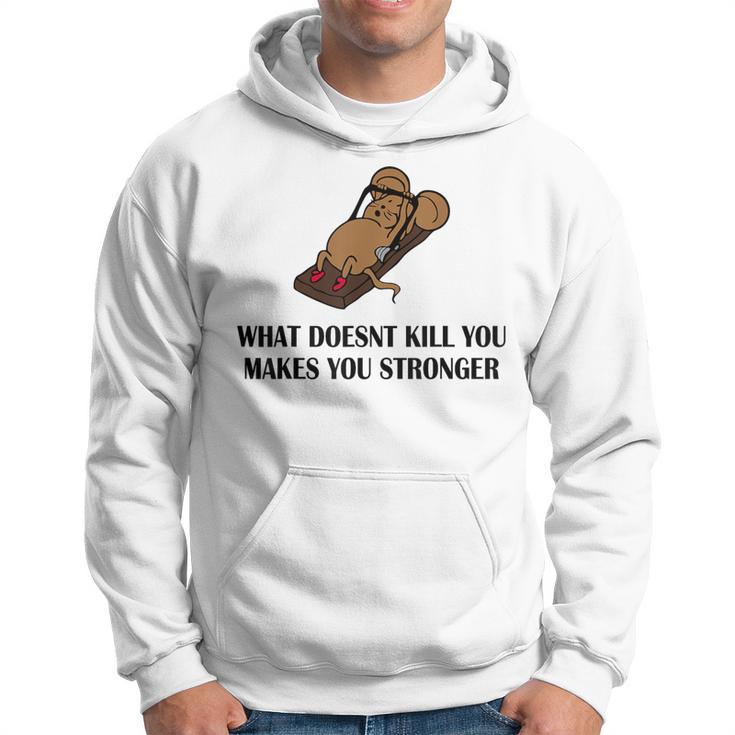 What Doesn't Kill You Mouse Motivation Hoodie