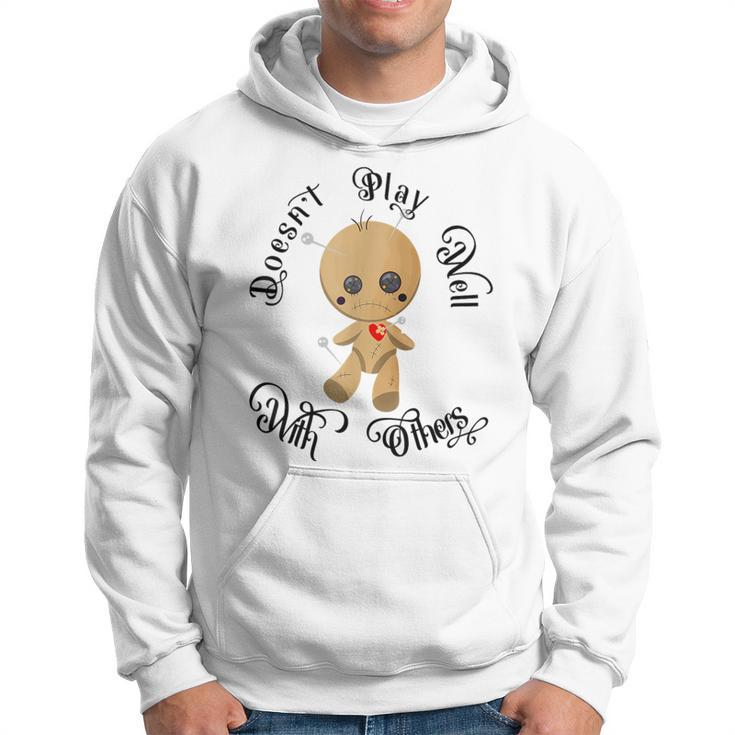 Doesn't Play Well With Others Cute Voodoo Doll Hoodie