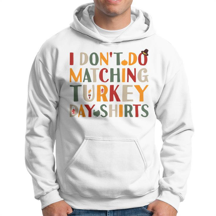 I Don't Do Matching Turkey Day Thanksgiving Couple Hoodie