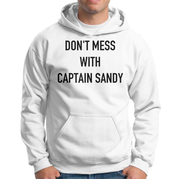 Don't Mess With Captain Sandy Below The Deck Hoodie