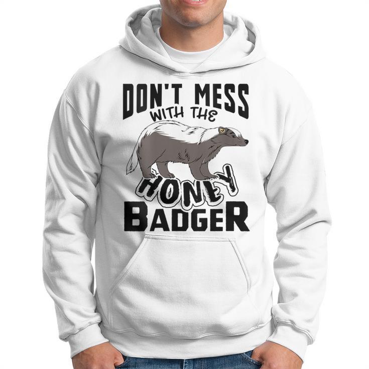 Don't Mess With The Honey Badger Angry Ratel Hoodie