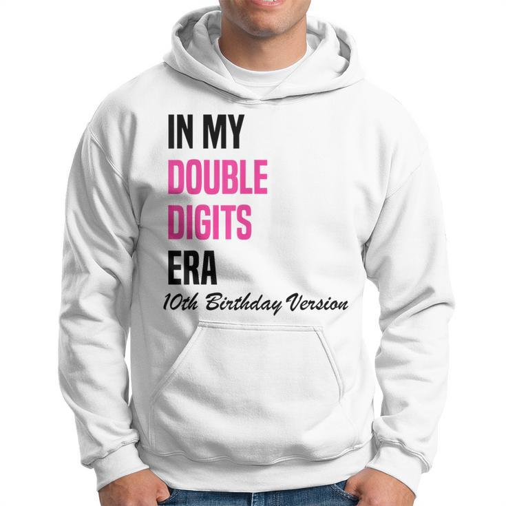 In My Double Digits Era 10Th Birthday Version Birthday Party Hoodie