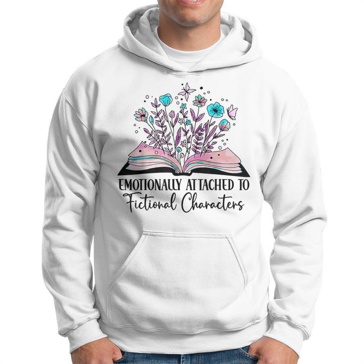Emotionally Attached To Fictional Characters Book Lover Nerd Hoodie