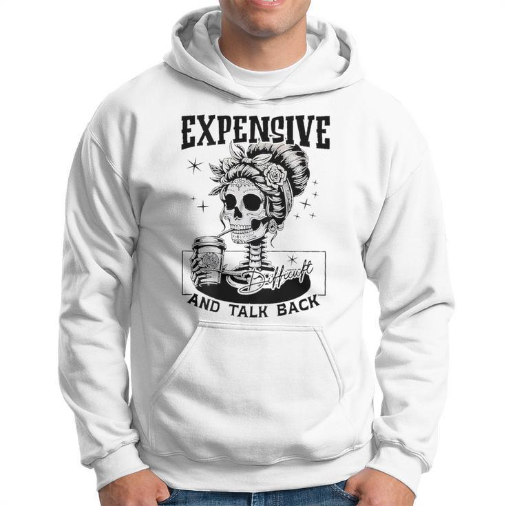 Expensive Difficult And Talks Back On Back Hoodie