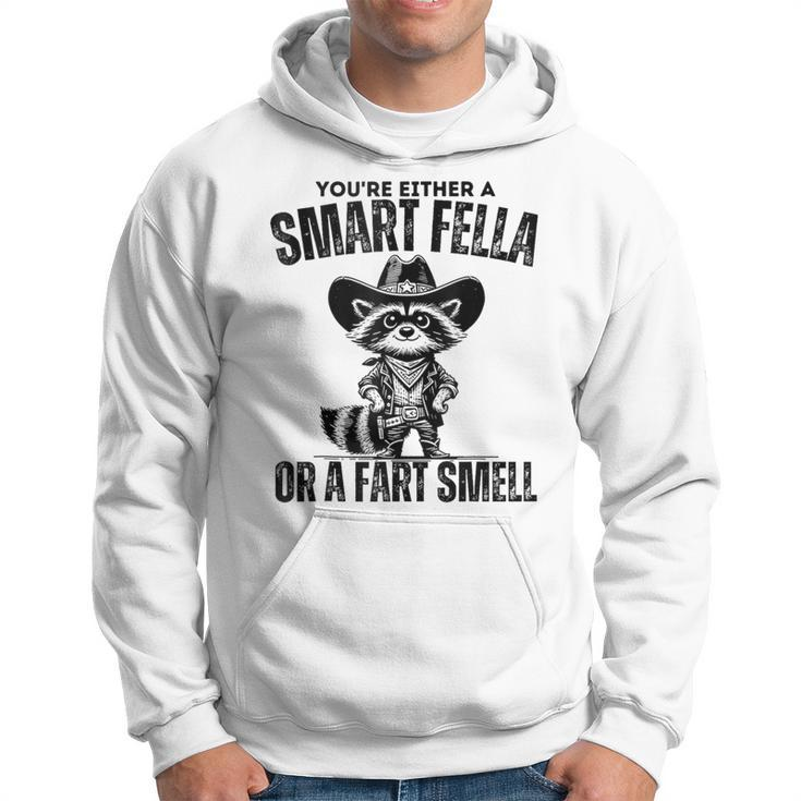 Fart Joke You're Either A Smart Fella Or A Fart Smell Hoodie