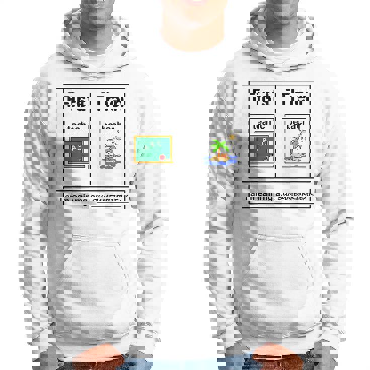 First Teach Then Beach Holiday I Am Earinng A Summer Break Hoodie