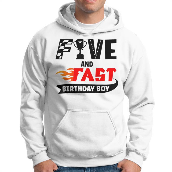 Five And Fast Birthday Boy Race Car 5Th Birthday Racer Hoodie