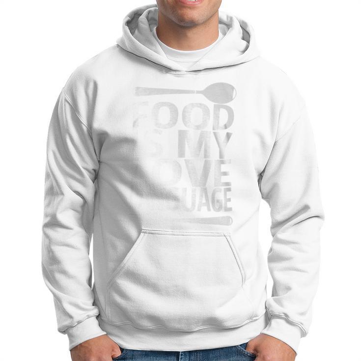 Food Is My Love Language Foodie Chef Food Lover Blogger Hoodie