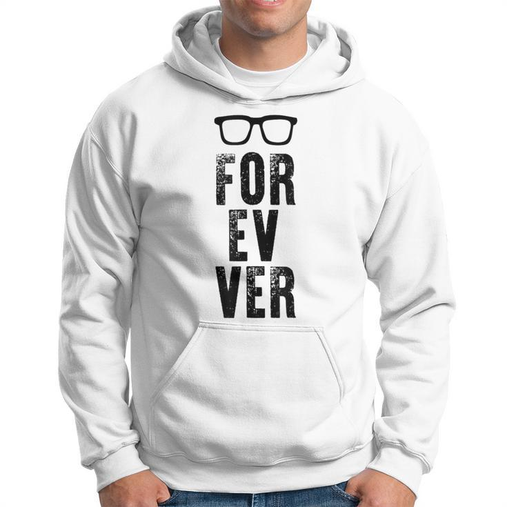 For-Ev-Er With Glasses Quote Hoodie