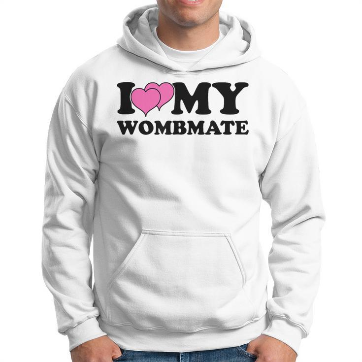 I Love My Wombmate Twin Sisters Womb Mates Hoodie