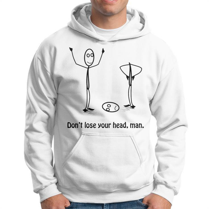 Stickman Don't Lose Your Head Man Stick Figure Lover Hoodie