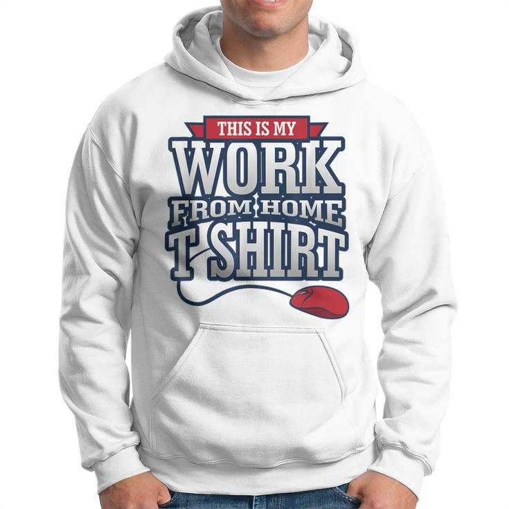 Telecommuter Novelty This Is My Work From Home Hoodie