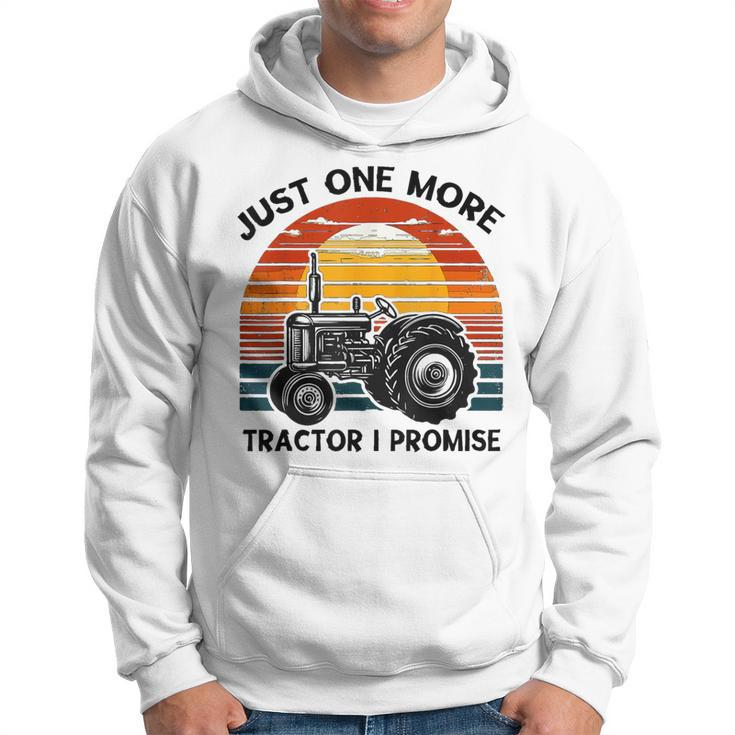 Vintage  Just One More Tractor I Promise Hoodie