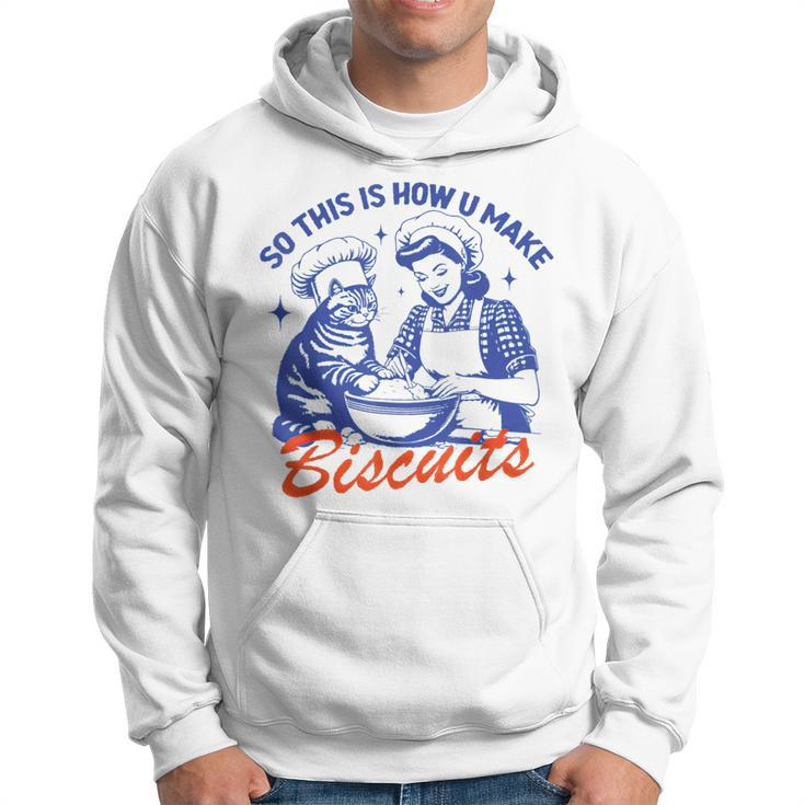 Vintage Housewife So This Is How You Make Biscuits Cat Hoodie