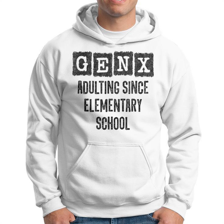 Generation X Adulting Since Elementary School Gen X Hoodie