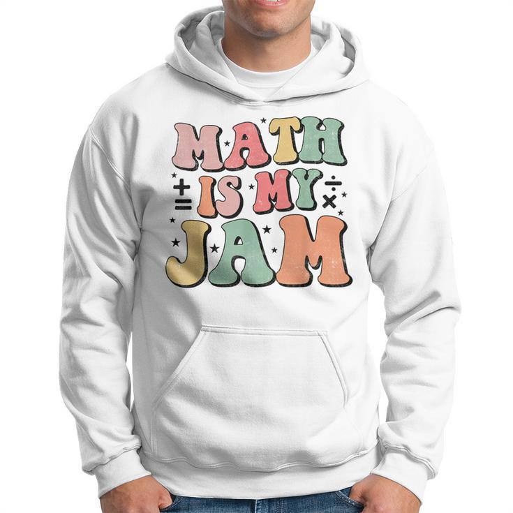 Groovy Math Is My Jam First Day Back To School Math Teachers Hoodie