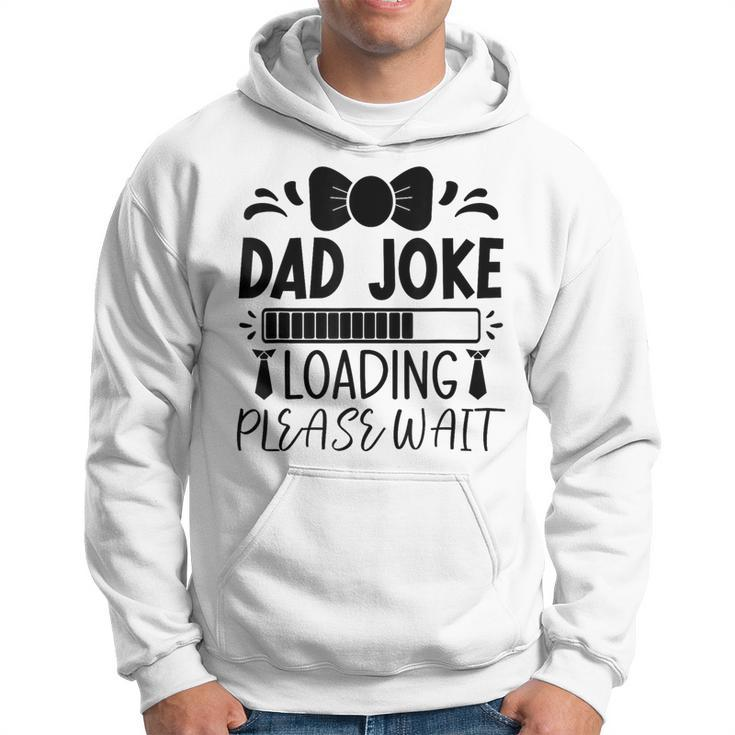 Happy Father's Day Dad Joke Loading Please Wait Hoodie