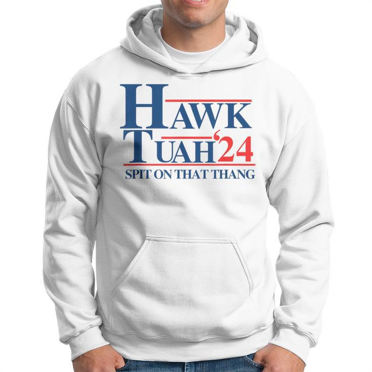 Hawk Tush Spit On That Thang Viral Election President 2024 Hoodie