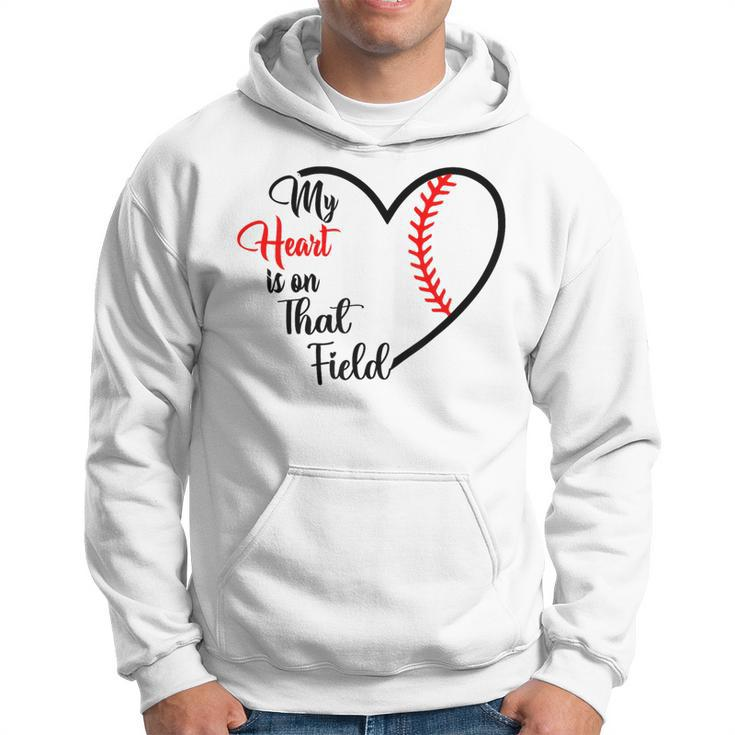 My Heart Is On That Field Baseball For Mom Hoodie
