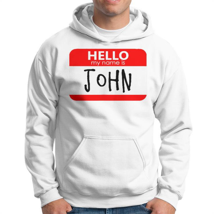 Hello My Name Is John Hoodie