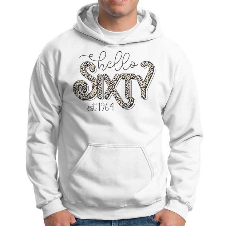 Hello Sixty Est 1964 60 Years Old 60Th Birthday Cute Leopard Hoodie