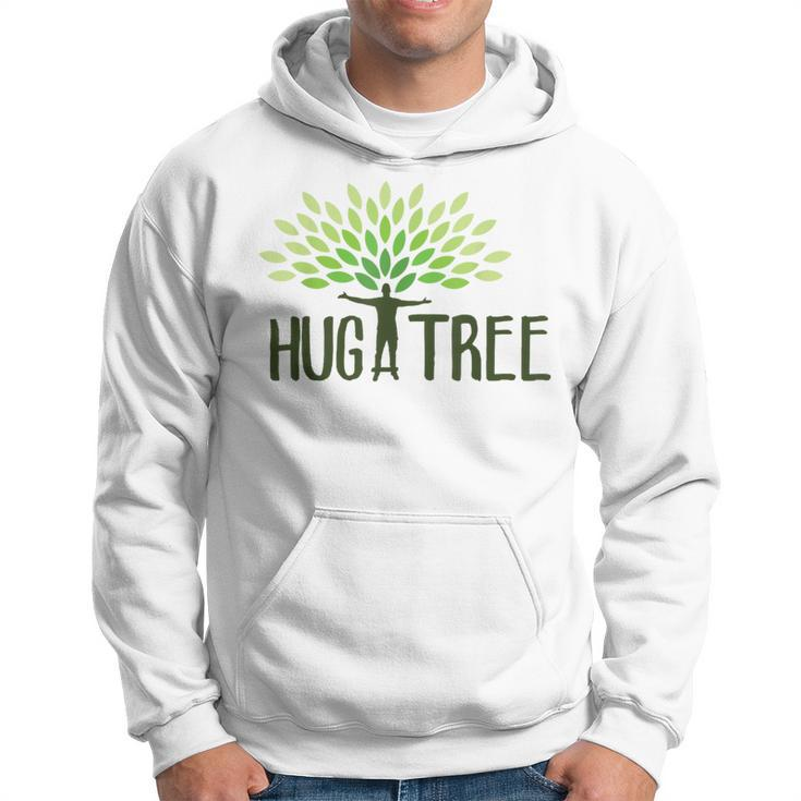 Hug A Tree Tree Hugger Earth Day Love Earth Hoodie