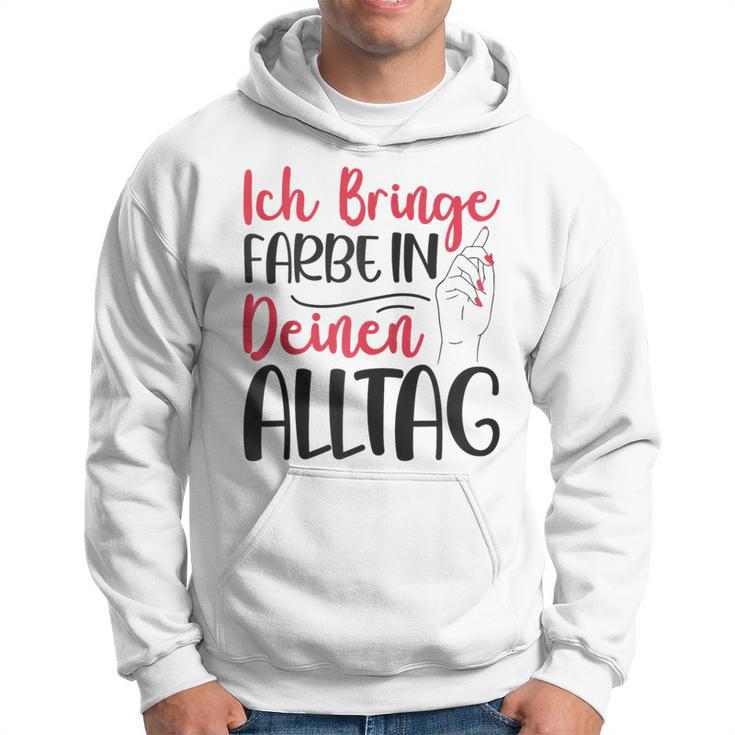 Ich Bringe Farbe In Deinen Alltag Maler Papa Lackierer Kapuzenjacke Kapuzenpullover