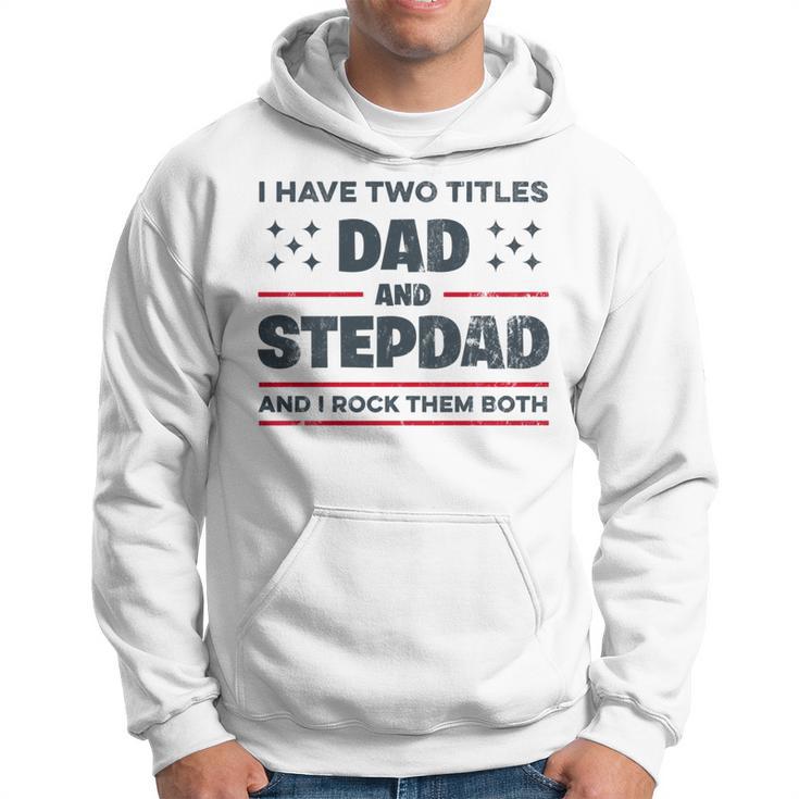 Ich Habe Zwei Titel Papa Und Stiefvater Lustigeatertag Kapuzenpullover