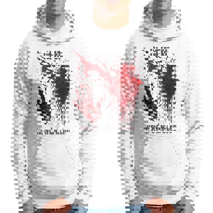 I'm Fine It's Not My Blood Splatter Bloody Blood Stained Hoodie