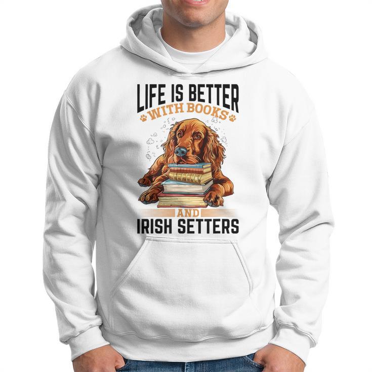 Irish Setter Hunderasse Das Leben Ist Besser Mit Büchern Und Irisch Hoodie