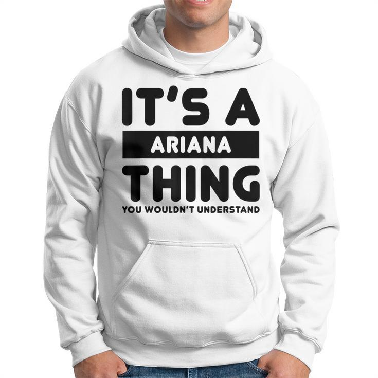 It's A Ariana Thing You Wouldn't Understand Ariana Name Hoodie