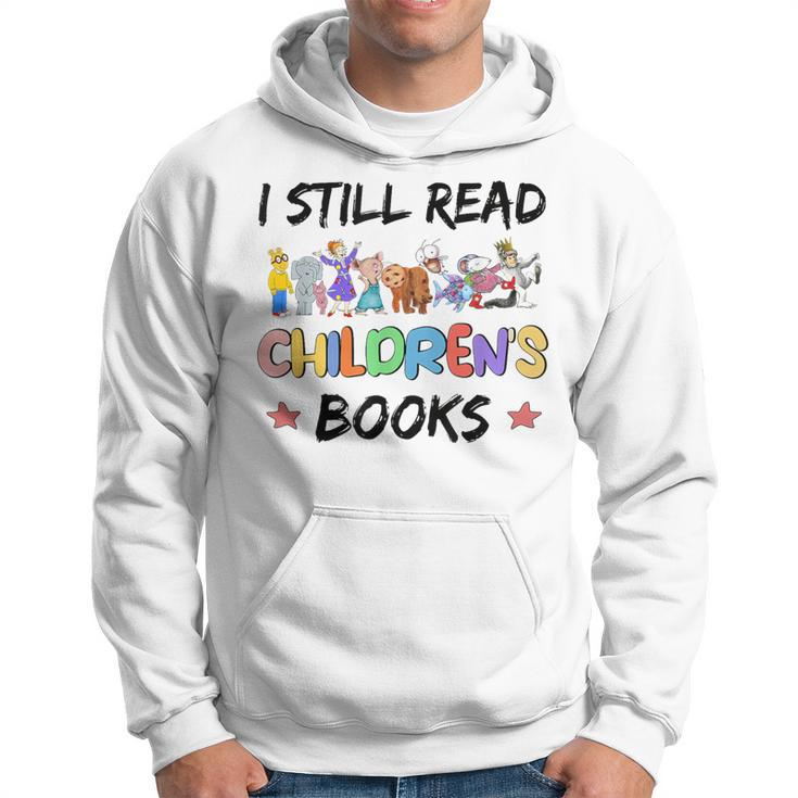 It's A Good Day To Read A Book I Still Read Childrens Books Hoodie