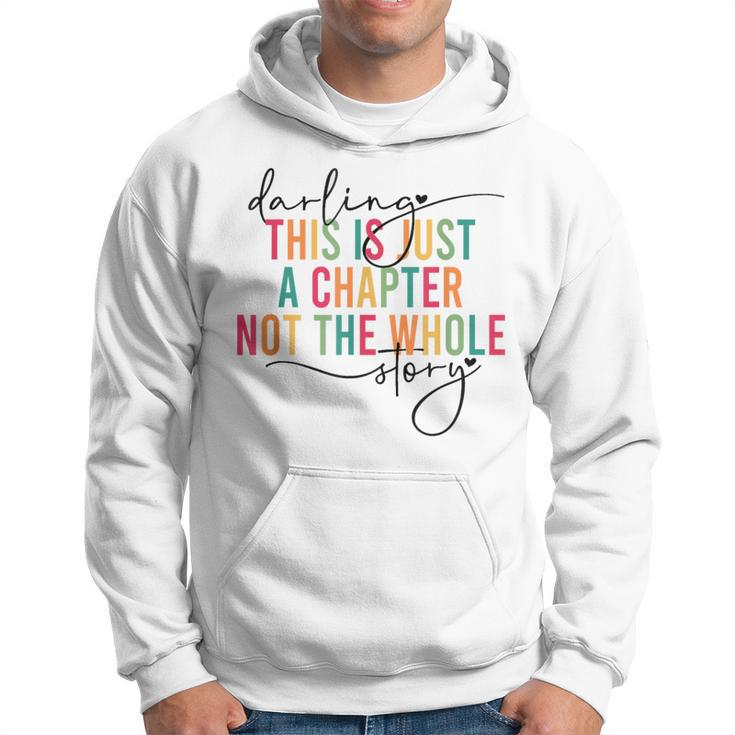 This Is Just A Chapter Not The Whole Story Darling Hoodie