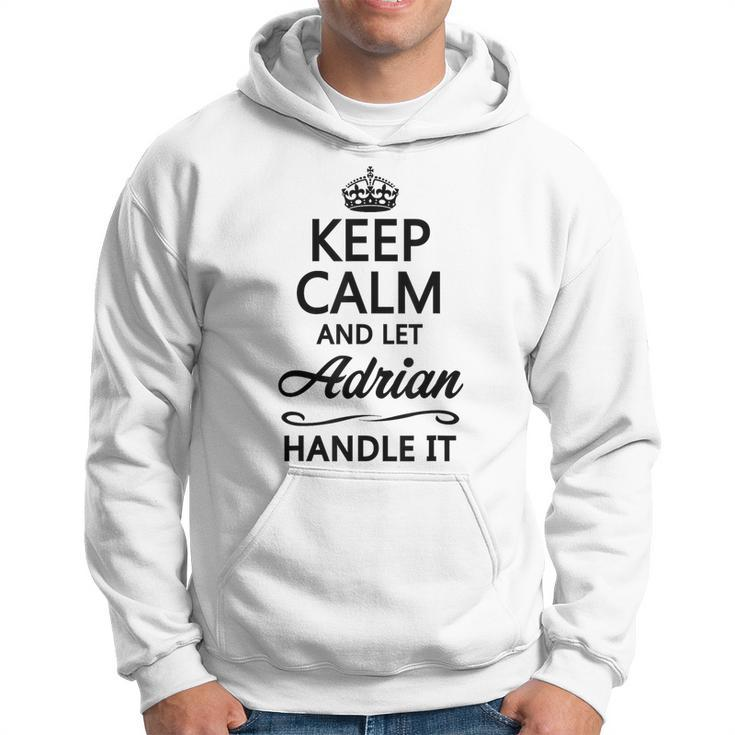Keep Calm And Let Adrian Handle It  Name Hoodie
