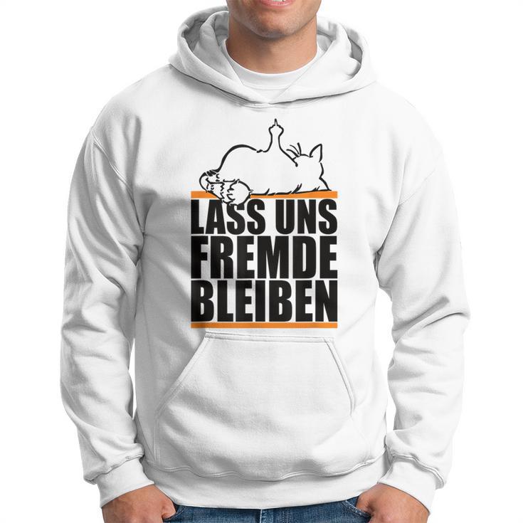 Lass Uns Fremde Bleiben Humour Ironie Hoodie