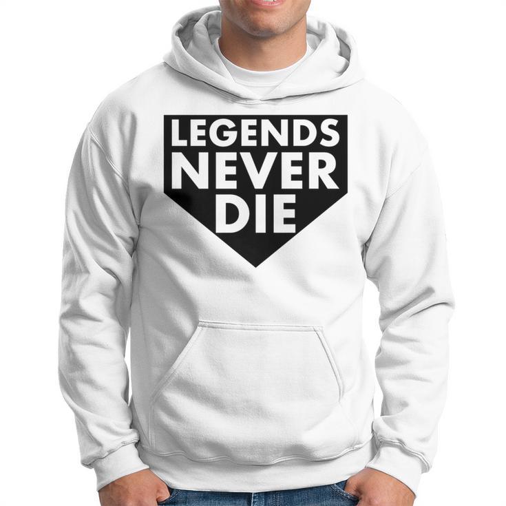 Legends Never Die Baseball Quote Hoodie