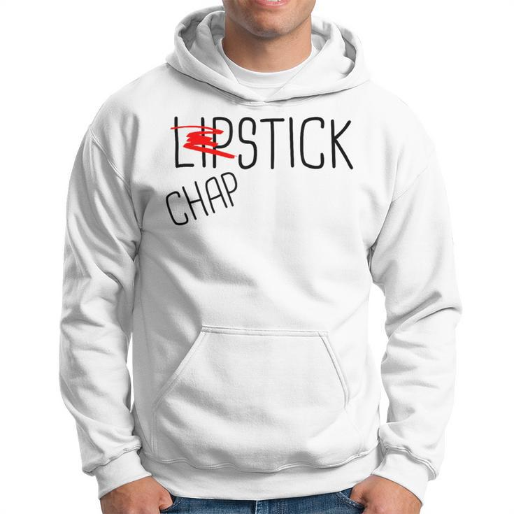 Lipstick Is Good But Chapstick Is Better Hoodie