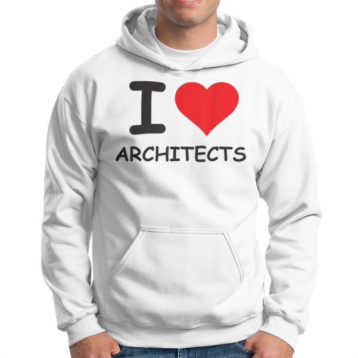 I Love Architects Best Architect Ever Hoodie