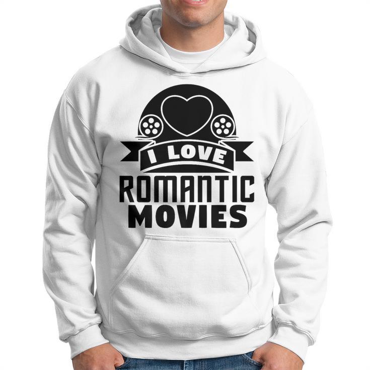 I Love Romantic Movies Romantic Movie Lover Hoodie