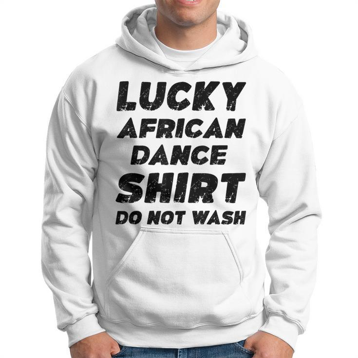 Lucky African Dance Do Not Wash Hoodie