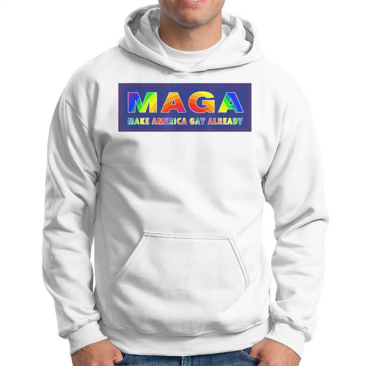 Maga Make America Gay Already Hoodie