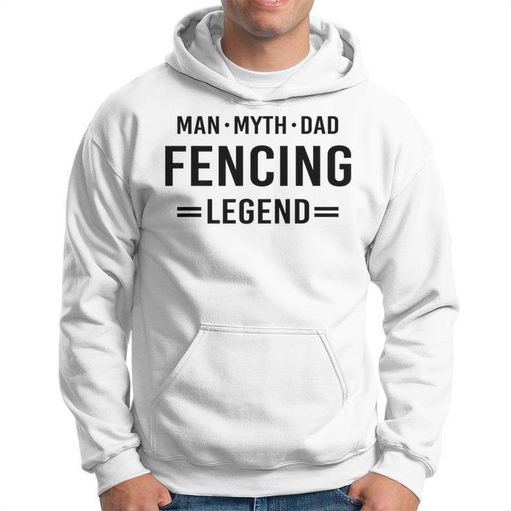 Man Myth Legend Dad Fencing Hoodie