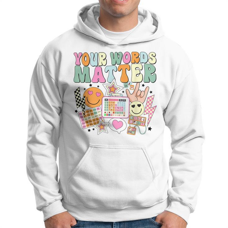 Your Words Matter Speech Therapy Language Pathologist Slp Hoodie