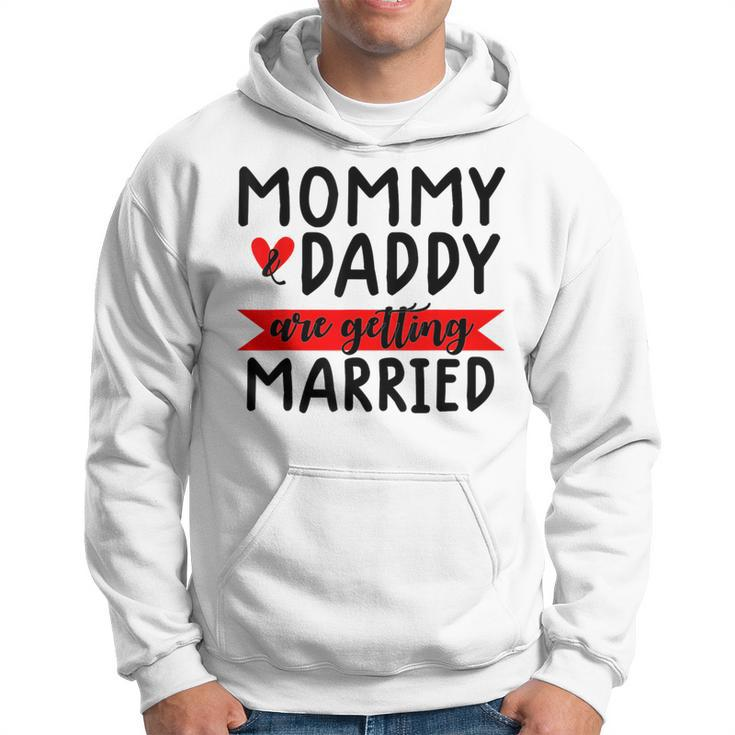 Mommy And Daddy Are Getting Married Announcement Wedding Hoodie